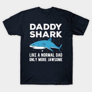 Daddy Shark Only More Jawsome Fathers Day Gift T-Shirt